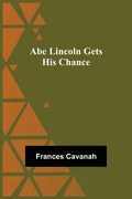 Abe Lincoln Gets His Chance - Paperback