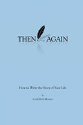 Then Again: How to Write the Story of Your Life - Paperback
