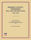 Weakley County, Tennessee, Will and Record Book, 1828-1842 - Paperback