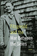 Fitzgerald and the War Between the Sexes: Essays - Paperback