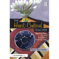 The Heart-Centered Teacher: Restoring Hope, Joy, and Possibility in Uncertain Times - Paperback