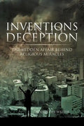 Inventions and Deception: The hidden affair behind religious miracles - Paperback
