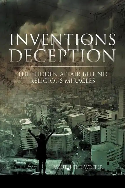 Inventions and Deception: The hidden affair behind religious miracles - Paperback