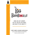 The Big Bamboozle: How We Are Conned Out of the Life We Want - Paperback
