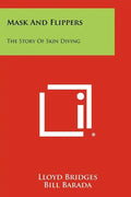 Mask And Flippers: The Story Of Skin Diving - Paperback
