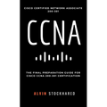 CCNA: Cisco Certified Network Associate: 200-301: Final Preparation for CCNA Certification - Paperback