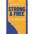 Strong and Free: My Journey in Alberta Politics - Hardcover