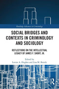 Social Bridges and Contexts in Criminology and Sociology: Reflections on the Intellectual Legacy of James F. Short, Jr. - Paperback