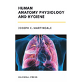 Human Anatomy Physiology and Hygiene - Paperback