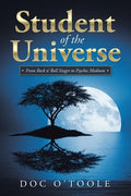 Student of the Universe: From Rock N' Roll Singer to Psychic Medium - Paperback