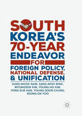 South Korea's 70-Year Endeavor for Foreign Policy, National Defense, and Unification - Paperback