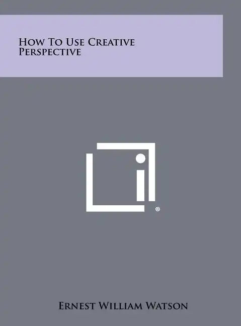 How to Use Creative Perspective - Hardcover