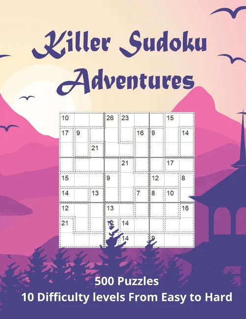Killer Sudoku Adventures: 500 Sum Sudoku puzzles for adults (easy to hard) - Paperback