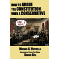 How to Argue the Constitution with a Conservative - Paperback