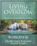 Living Out of the Overflow Workbook: Serving Out of Your Intimacy with God - Paperback