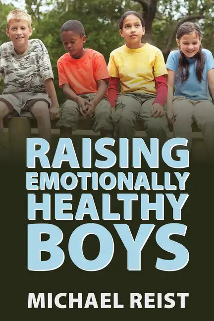 Raising Emotionally Healthy Boys - Paperback