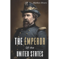 The Emperor of the United States: The Life of Joshua Abraham Norton - Paperback
