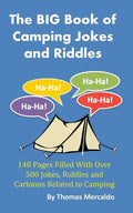 The BIG Book of Camping Jokes and Riddles: 140 Pages Filled With Over 500 Jokes Related to Camping - Paperback