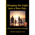 Bringing the Light into a New Day: African-centered Rites of Passage - Paperback