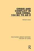 Crisis and Conflict in Han China, 104 BC to Ad 9 - Paperback