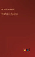 Filosofía de la eloquencia - Hardcover