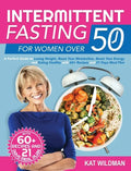 Intermittent Fasting Bible for Women over 50: A Perfect Guide to Losing Weight, Reset Your Metabolism, Boost Your Energy and Eating Healthy with 60+ R - Hardcover