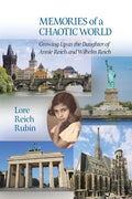 Memories of a Chaotic World: Growing Up as the Daughter of Annie Reich and Wilhelm Reich - Paperback