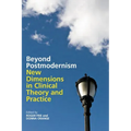 Beyond Postmodernism: New Dimensions in Clinical Theory and Practice - Paperback