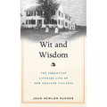 Wit and Wisdom: The Forgotten Literary Life of New England Villages - Paperback