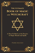 The Ultimate Book of Magic and Witchcraft: A How-To Book on the Practice of Magic Rituals and Spells (Special Cover Edition) - Paperback