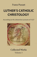 Luther's Catholic Christology - Paperback