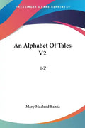 An Alphabet Of Tales V2: I-Z: An English Fifteenth Century Translation Of The Alphabetum Narrationum (1904) - Paperback