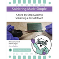Soldering Made Simple, A Step-By-Step Guide to Soldering a Circuit Board - Paperback