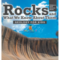 Rocks and What We Know About Them - Geology for Kids Children's Earth Sciences Books - Hardcover