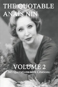 The Quotable Anais Nin Volume 2: 365 Quotations with Citations - Paperback