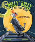 Smelly Kelly and His Super Senses: How James Kelly's Nose Saved the New York City Subway - Hardcover