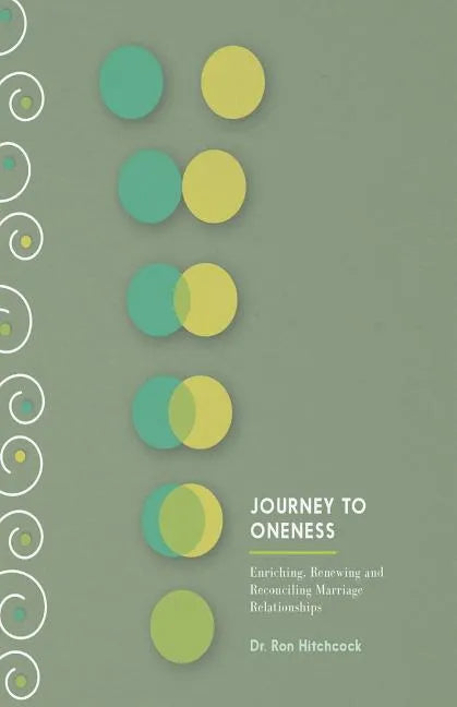 Journey To Oneness: Enriching Premarital and Marriage Relationships - Paperback
