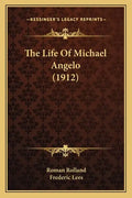 The Life Of Michael Angelo (1912) - Paperback