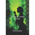 To Die a Lonely Death - Paperback