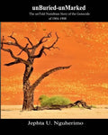 unBuried-unMarked: The unTold Namibian Story of the Genocide of 1904-1908: Pieces and Pains of the Struggle for Justice - Paperback