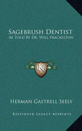 Sagebrush Dentist: As Told by Dr. Will Frackelton - Hardcover