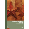 Canada and Eastern Europe, 1945-1991: Meeting in the Middle - Hardcover