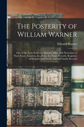 The Posterity of William Warner: One of the Early Settlers of Ipswich, Mass. With Particulars of Their Estate, Location, &c., From the Town Records, R - Paperback