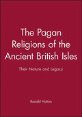 The Pagan Religions of the Ancient British Isles: Their Nature and Legacy - Paperback