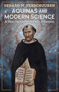 Aquinas and Modern Science: A New Synthesis of Faith and Reason - Paperback