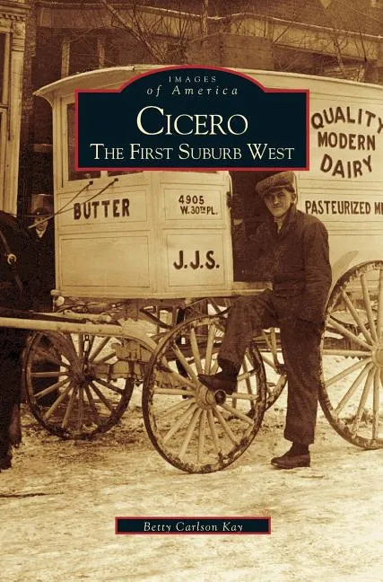 Cicero: The First Suburb West - Hardcover