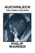 Phillip Warner - Auchinleck: The Lonely Soldier - Paperback