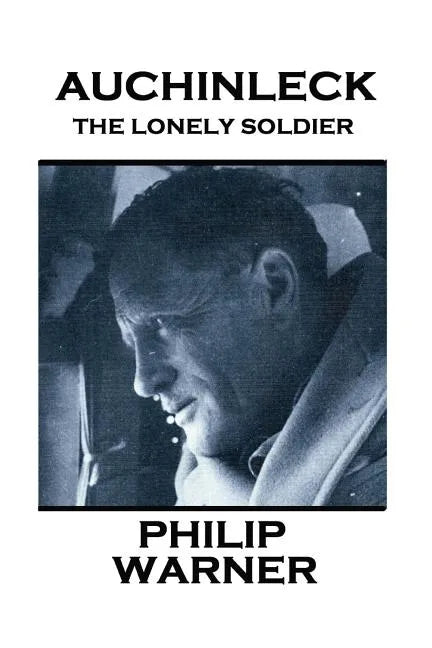 Phillip Warner - Auchinleck: The Lonely Soldier - Paperback