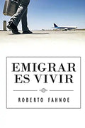 Emigrar Es Vivir (Spanish Edition) - Paperback