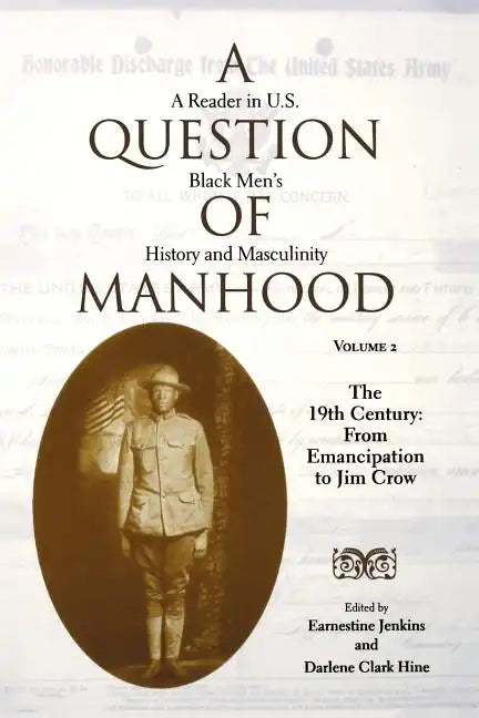 A Question of Manhood: A Reader in U.S. Black Men's History and Masculinity - Paperback